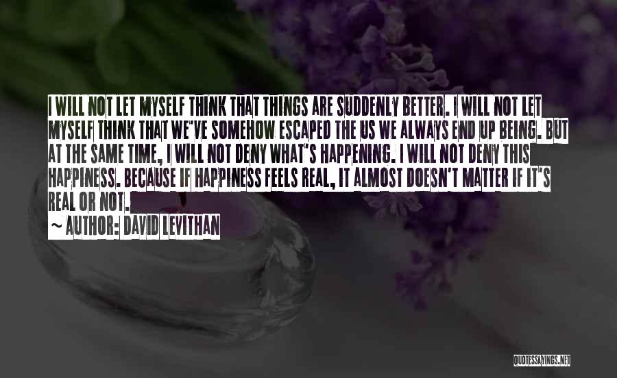 Things Happening Suddenly Quotes By David Levithan