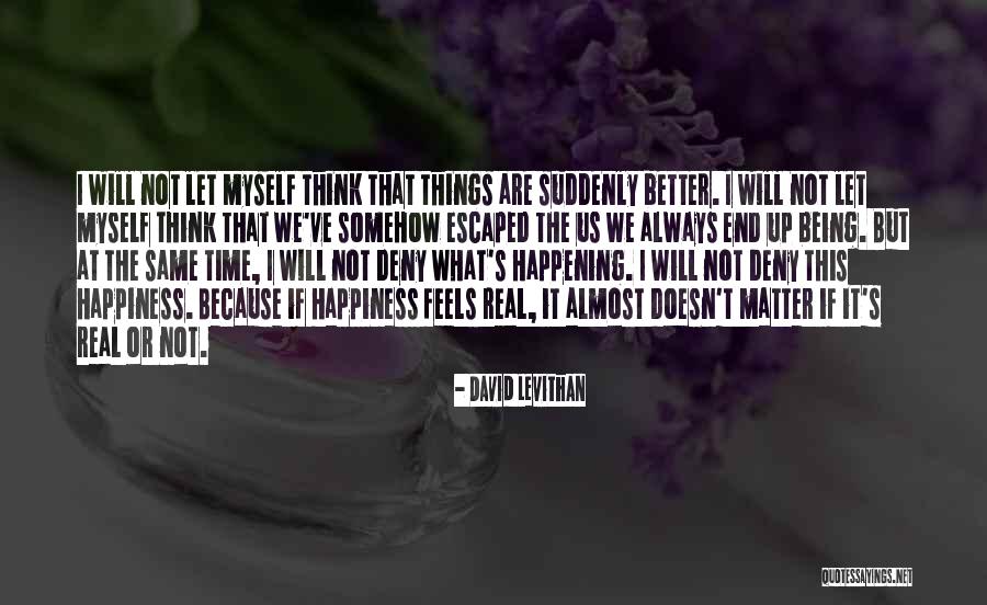 Things Happening Suddenly Quotes By David Levithan Things Happening Suddenly Quotes By David Levithan