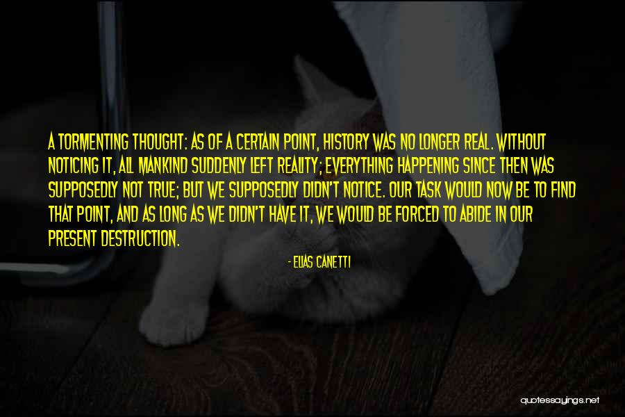 Things Happening Suddenly Quotes By Elias Canetti Things Happening Suddenly Quotes By Elias Canetti