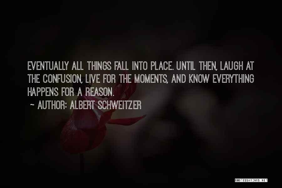 Things Happens For A Reason Quotes By Albert Schweitzer