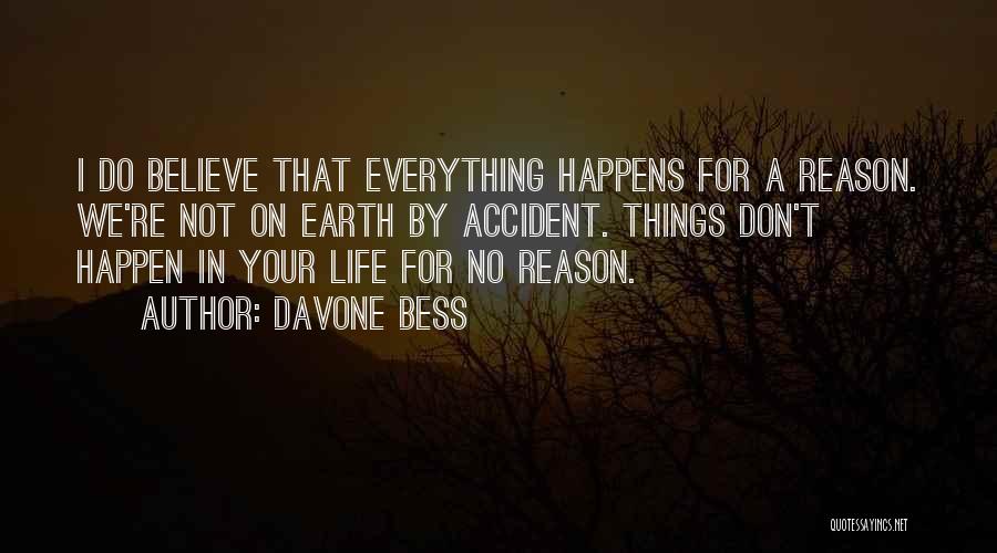 Things Happens For A Reason Quotes By Davone Bess