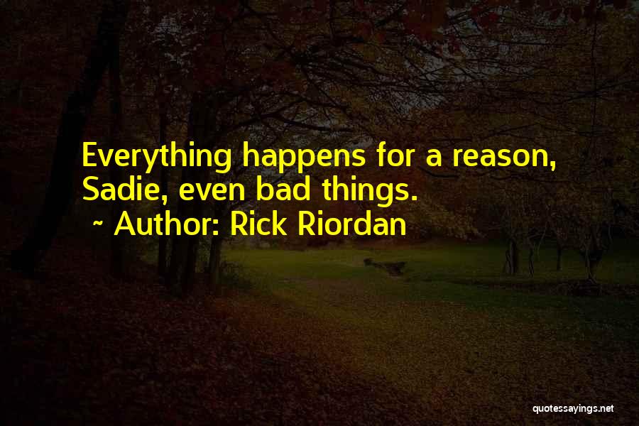 Things Happens For A Reason Quotes By Rick Riordan