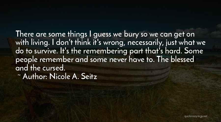 Things Hard To Get Quotes By Nicole A. Seitz