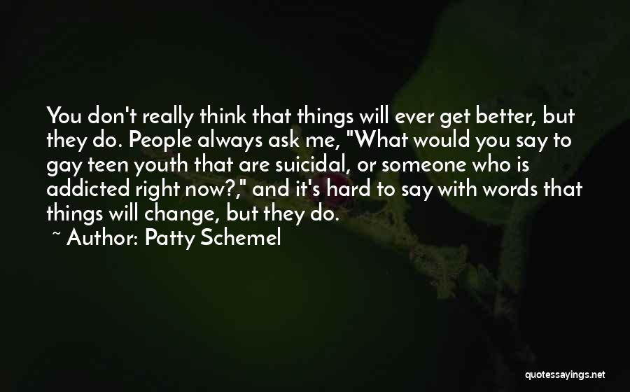 Things Hard To Get Quotes By Patty Schemel