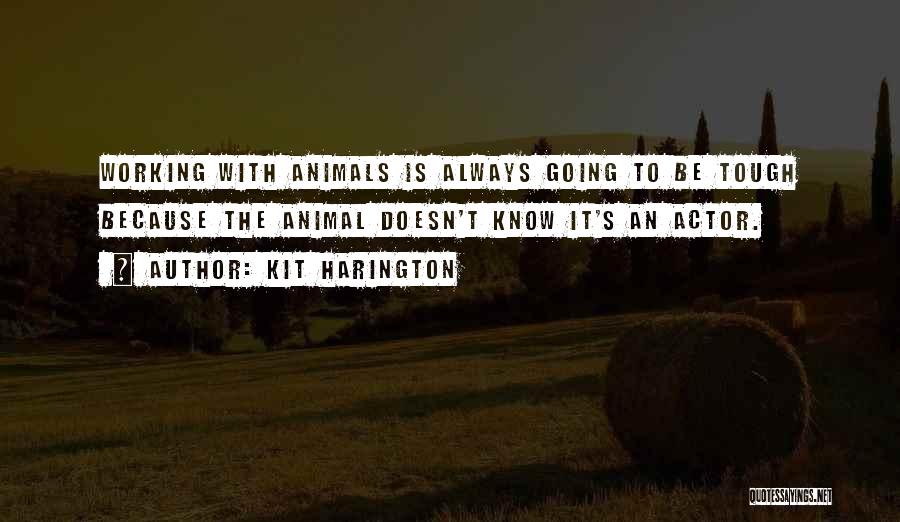Things Have A Way Of Working Out Quotes By Kit Harington