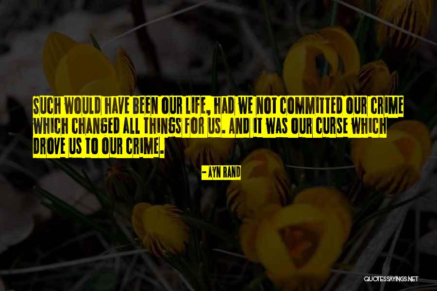 Things Have Been Changed Quotes By Ayn Rand Things Have Been Changed Quotes By Ayn Rand