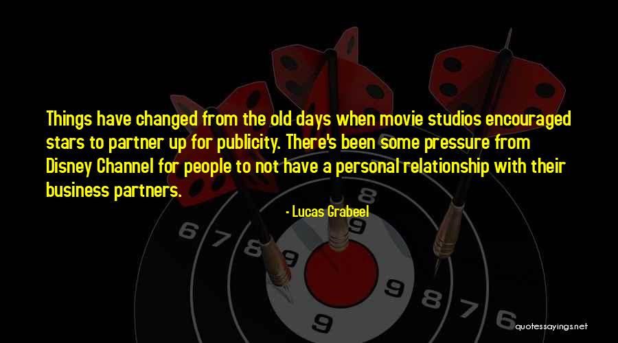 Things Have Been Changed Quotes By Lucas Grabeel Things Have Been Changed Quotes By Lucas Grabeel