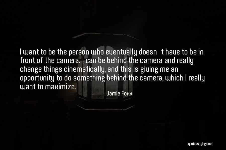 Things Have Change Quotes By Jamie Foxx