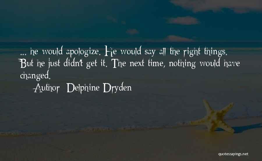 Things Have Changed Quotes By Delphine Dryden