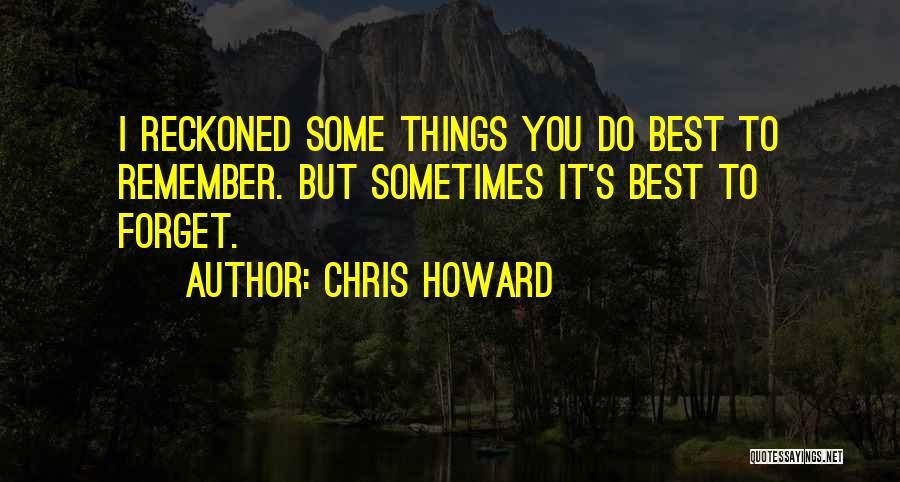 Things Howard Quotes By Chris Howard