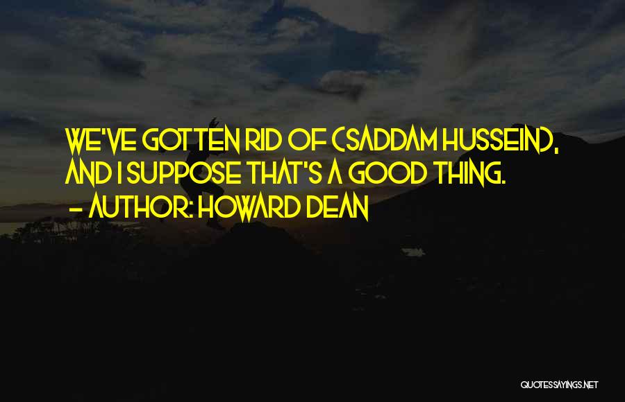 Things Howard Quotes By Howard Dean