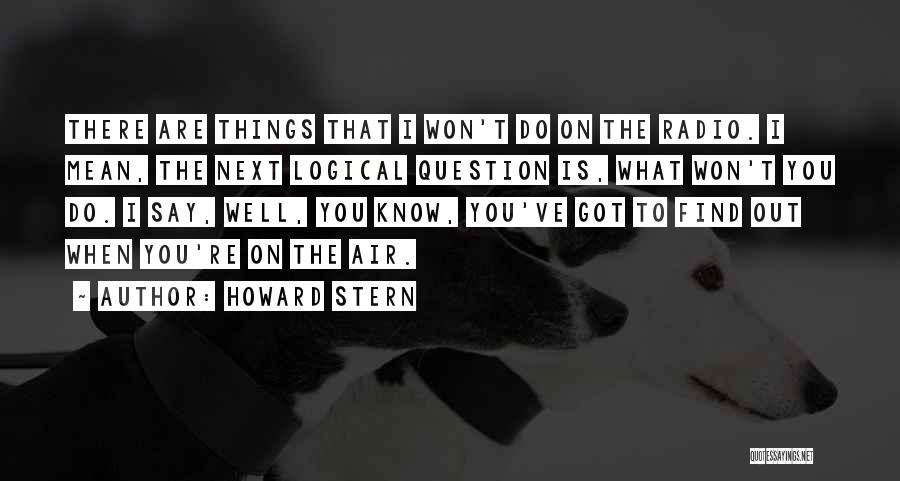 Things Howard Quotes By Howard Stern
