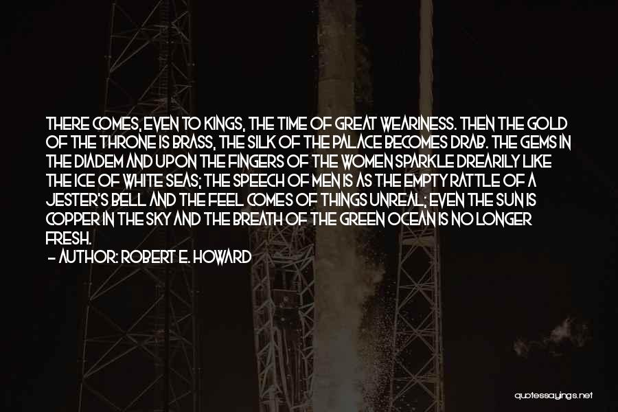 Things Howard Quotes By Robert E. Howard