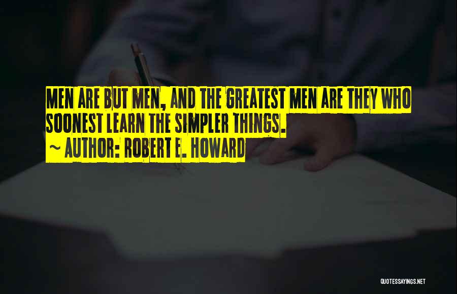Things Howard Quotes By Robert E. Howard