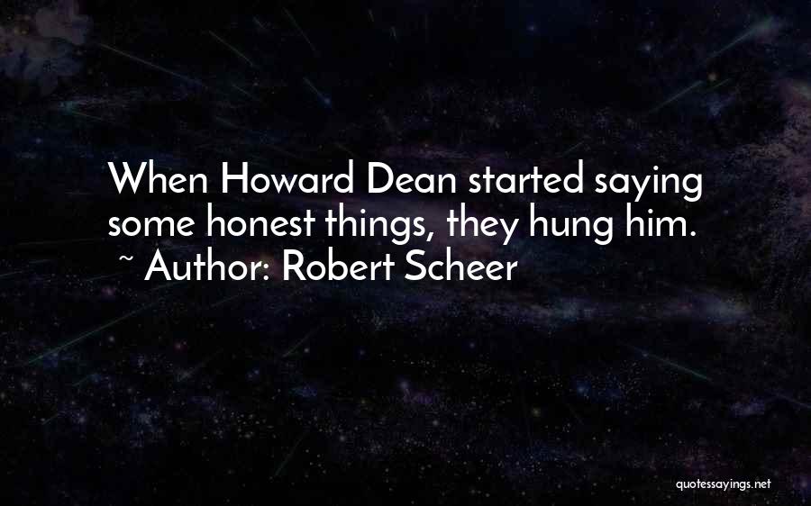 Things Howard Quotes By Robert Scheer