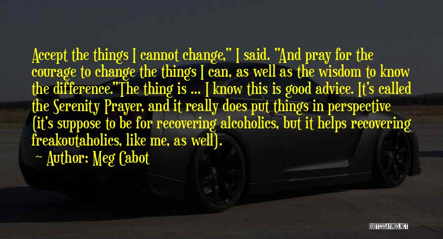 Things I Cannot Change Quotes By Meg Cabot