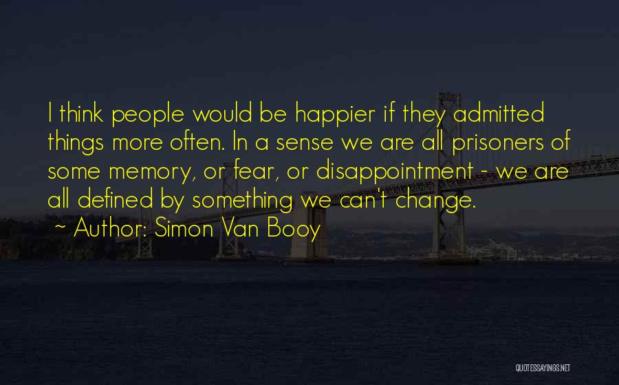 Things I Can't Change Quotes By Simon Van Booy