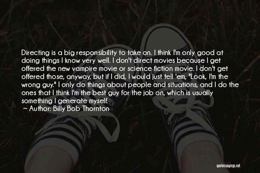 Things I Did Wrong Quotes By Billy Bob Thornton
