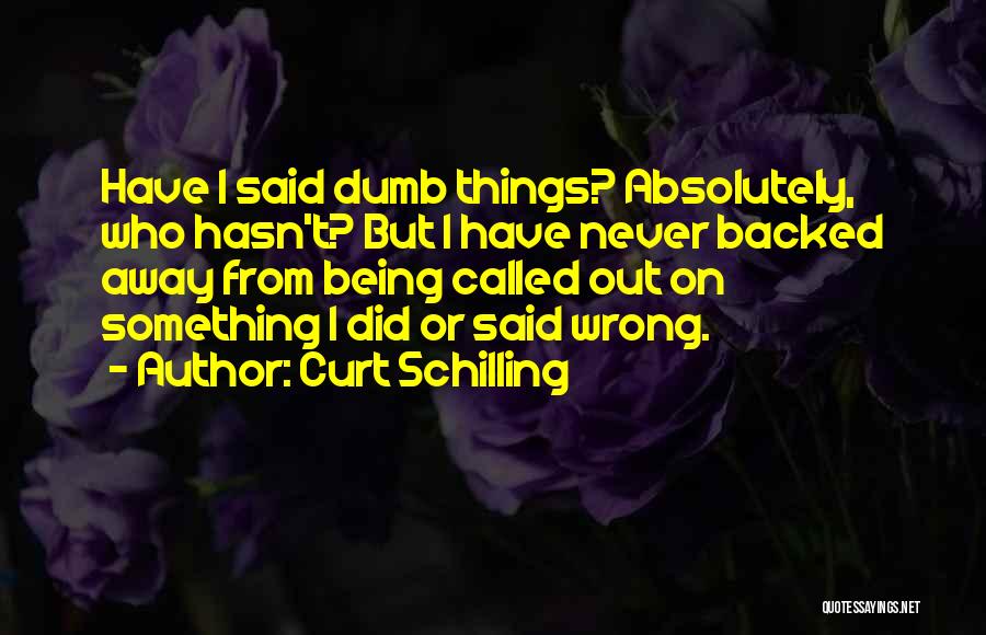 Things I Did Wrong Quotes By Curt Schilling