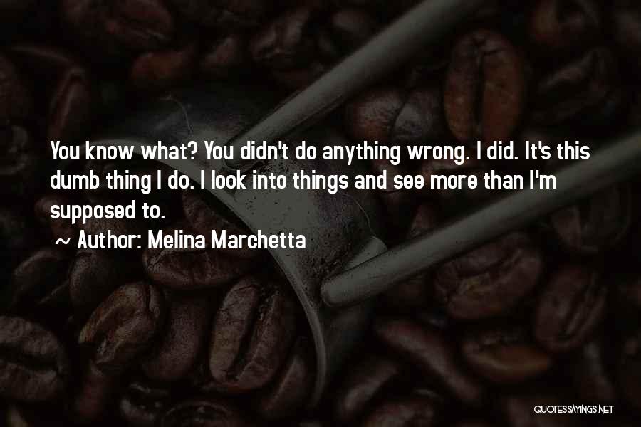 Things I Did Wrong Quotes By Melina Marchetta