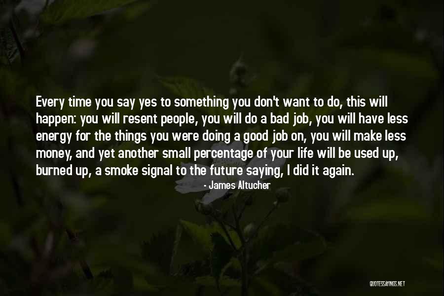 Things I Do For You Quotes By James Altucher