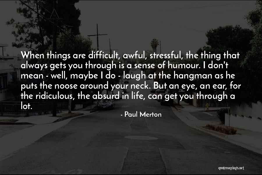 Things I Do For You Quotes By Paul Merton