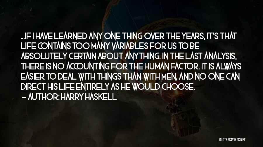 Things I Have Learned In Life Quotes By Harry Haskell
