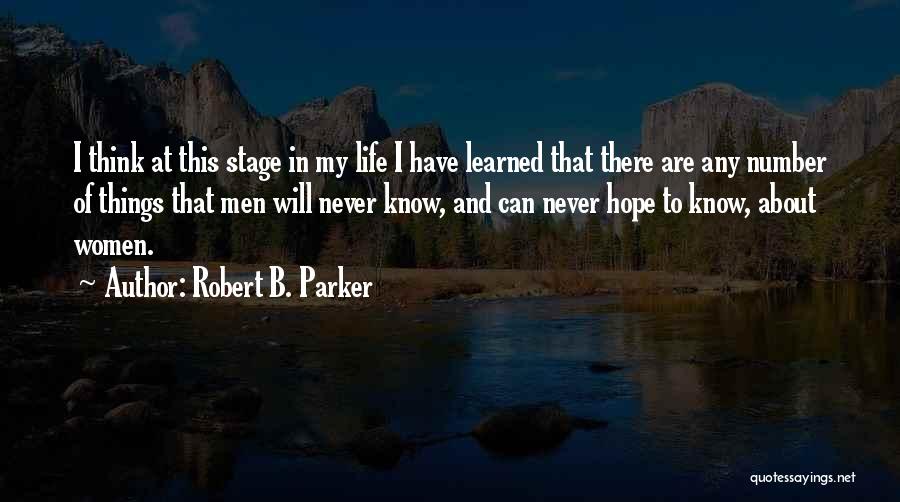 Things I Have Learned In Life Quotes By Robert B. Parker