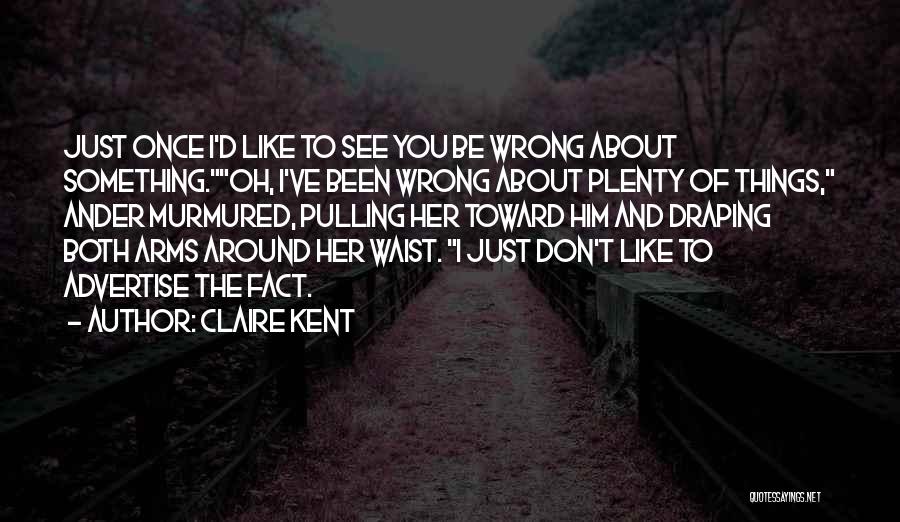 Things I Like About Him Quotes By Claire Kent