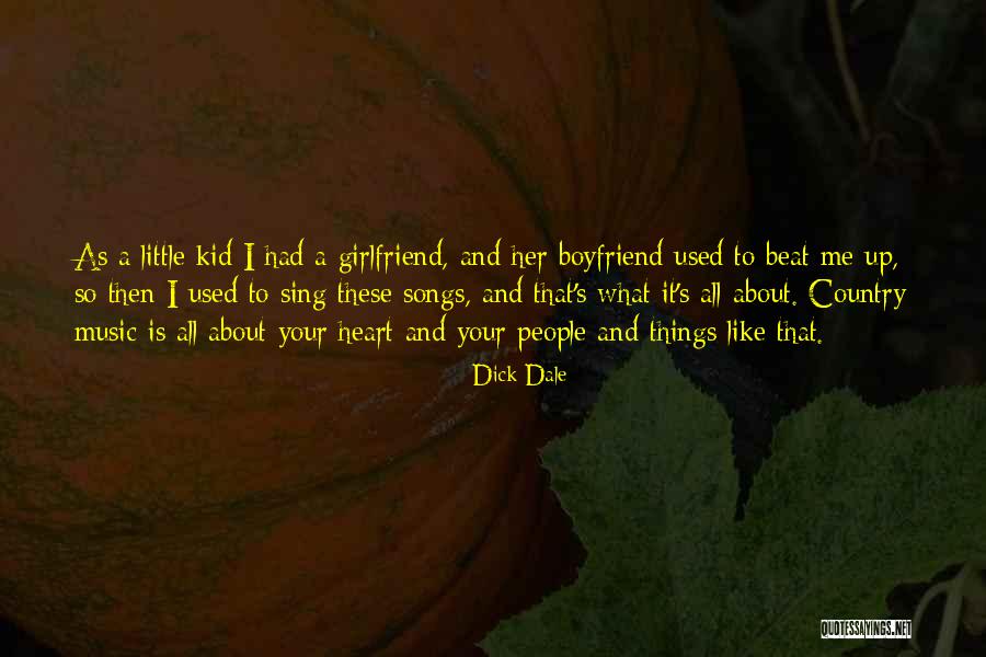 Things I Like About My Boyfriend Quotes By Dick Dale