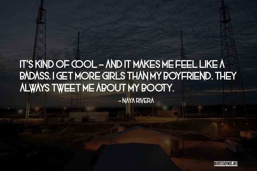 Things I Like About My Boyfriend Quotes By Naya Rivera