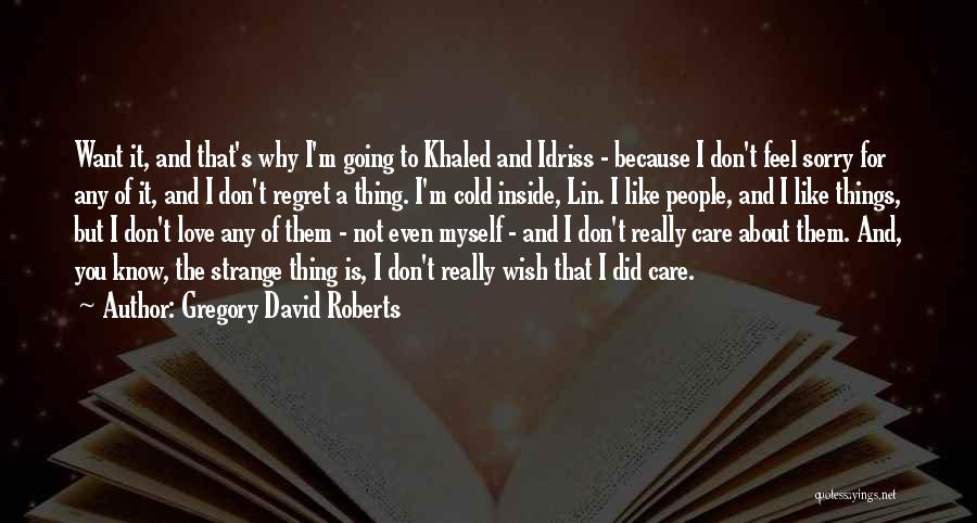 Things I Like About Myself Quotes By Gregory David Roberts