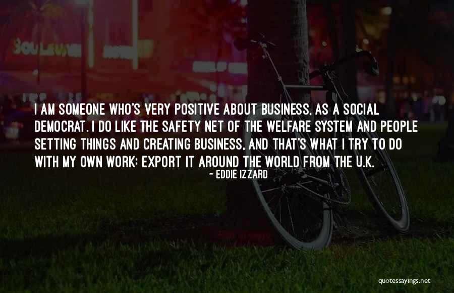 Things I Like About U Quotes By Eddie Izzard