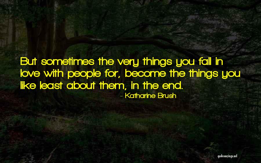 Things I Like About U Quotes By Katharine Brush