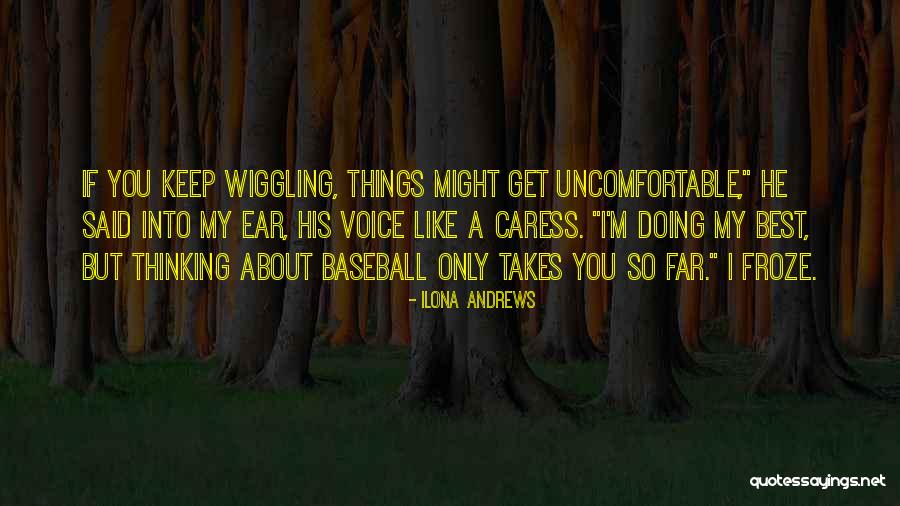 Things I Like About You Quotes By Ilona Andrews Things I Like About You Quotes By Ilona Andrews