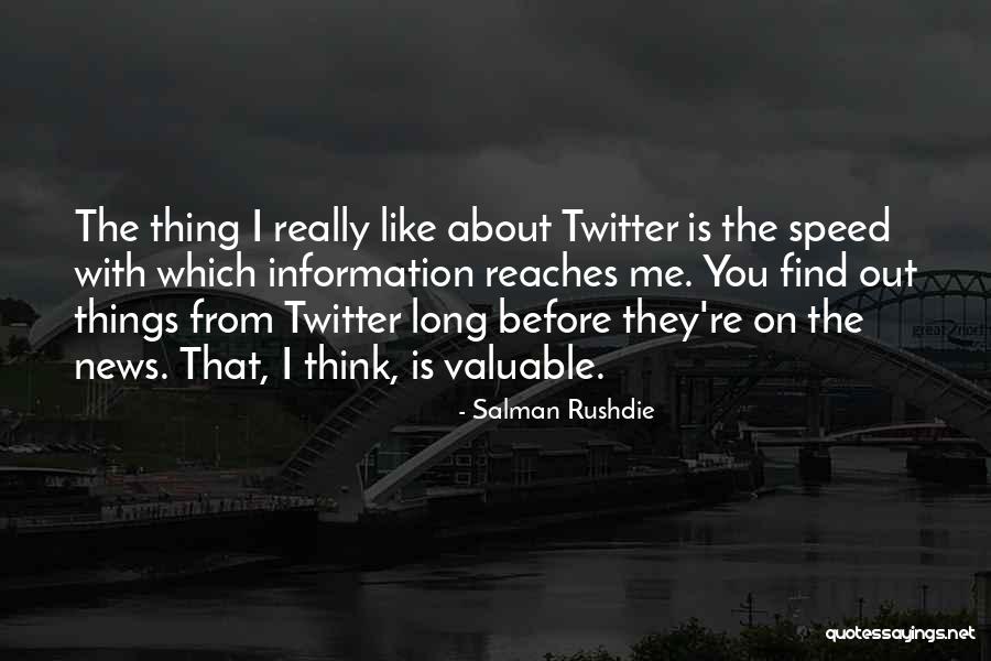 Things I Like About You Quotes By Salman Rushdie Things I Like About You Quotes By Salman Rushdie