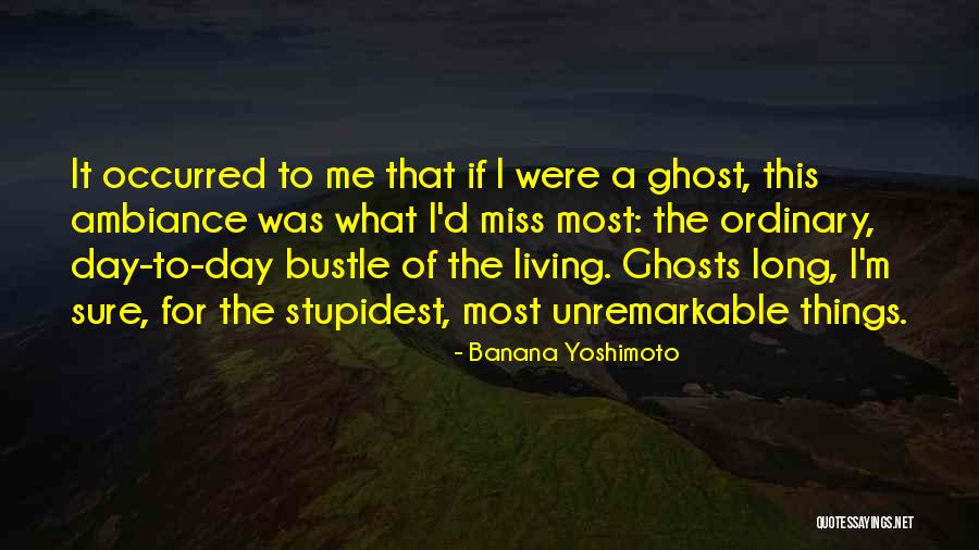 Things I Miss Quotes By Banana Yoshimoto Things I Miss Quotes By Banana Yoshimoto