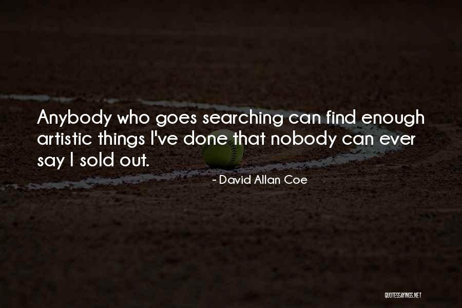 Things I Say Quotes By David Allan Coe Things I Say Quotes By David Allan Coe