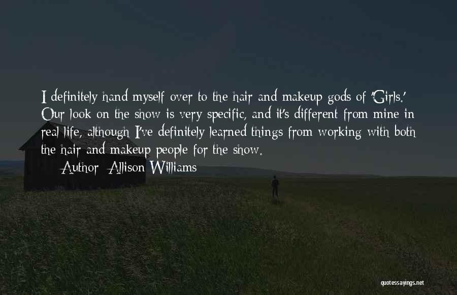 Things I Ve Learned Life Quotes By Allison Williams