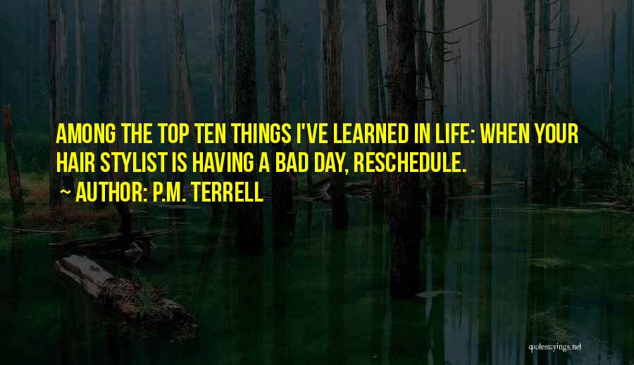 Things I Ve Learned Life Quotes By P.M. Terrell