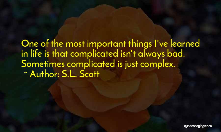 Things I Ve Learned Life Quotes By S.L. Scott