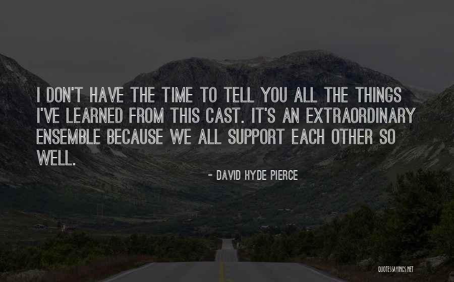 Things I Ve Learned Quotes By David Hyde Pierce