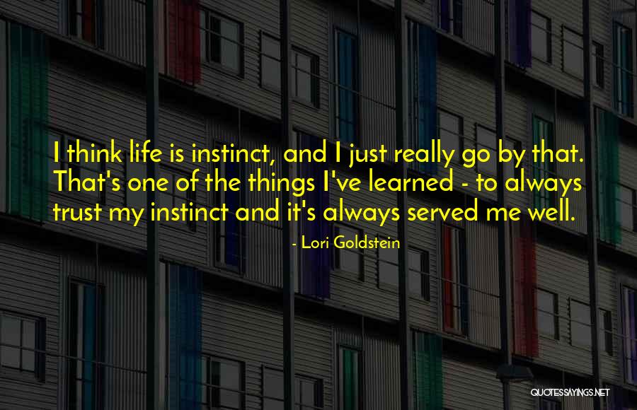 Things I Ve Learned Quotes By Lori Goldstein