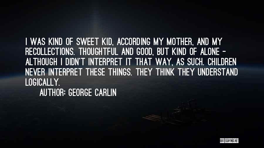 Things I'll Never Understand Quotes By George Carlin