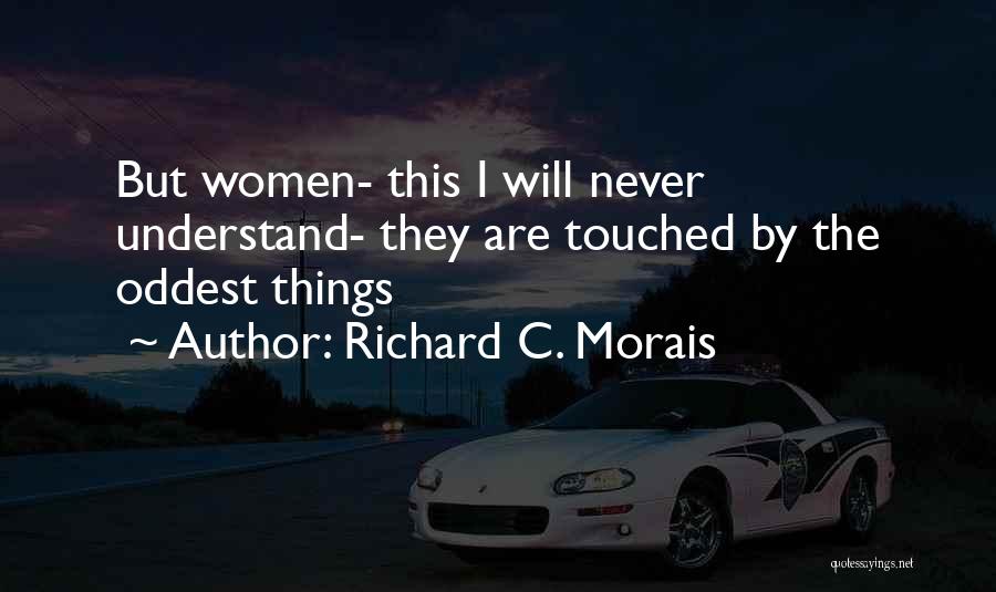Things I'll Never Understand Quotes By Richard C. Morais