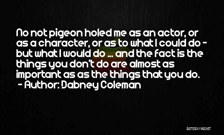 Things Important To You Quotes By Dabney Coleman