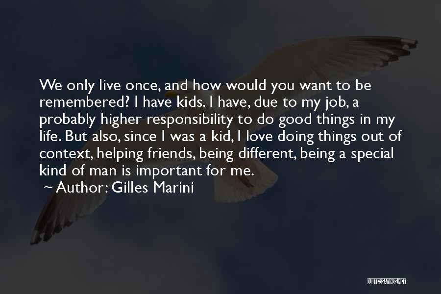Things Important To You Quotes By Gilles Marini