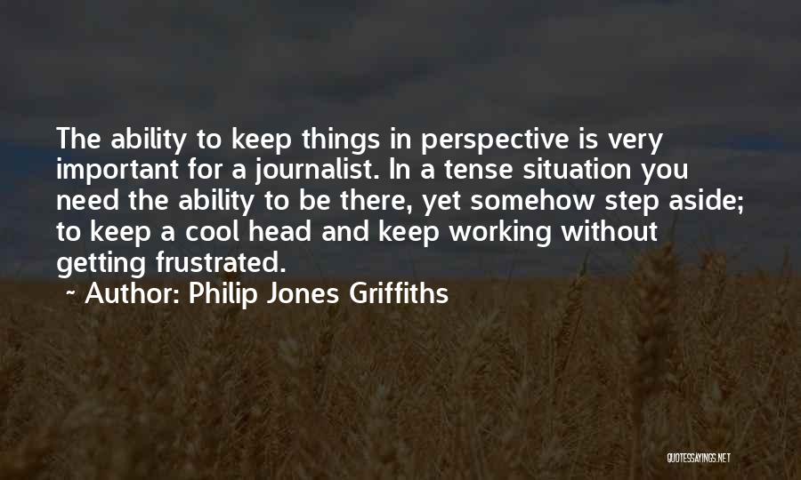 Things Important To You Quotes By Philip Jones Griffiths