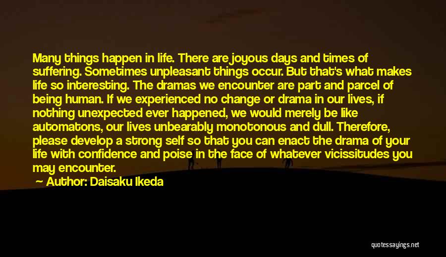 Things In Life Being Unexpected Quotes By Daisaku Ikeda