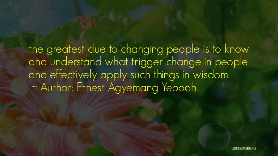 Things In Life Changing Quotes By Ernest Agyemang Yeboah